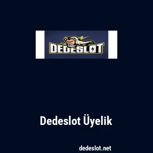 Dedeslot Üyelik
